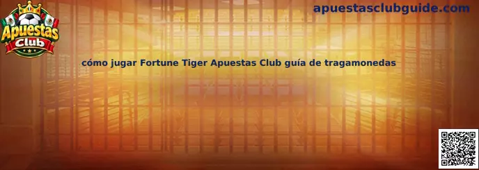 Imagen ilustrativa de la guía para conocer las reglas y funciones de Fortune Tiger