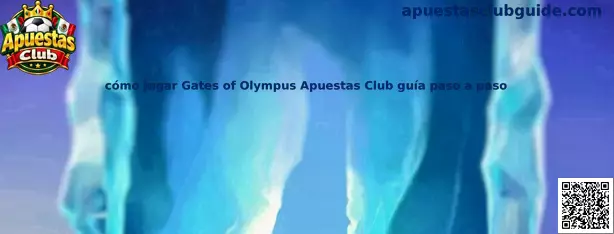 Cómo jugar Gates of Olympus Apuestas Club guía paso a paso