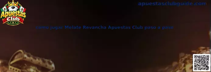 Guía para jugar Melate Revancha Apuestas Club paso a paso