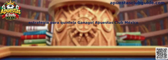 Imagen ilustrativa de la estrategia para analizar una quiniela Ganagol en México con Apuestas Club