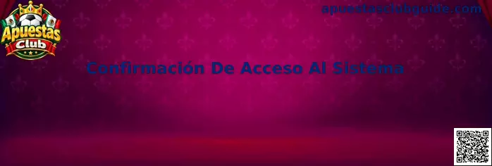 Guía visual sobre la confirmación de acceso seguro al sistema de Apuestas Club