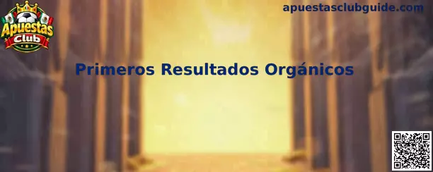 Primeros Resultados Orgánicos en Apuestas Club