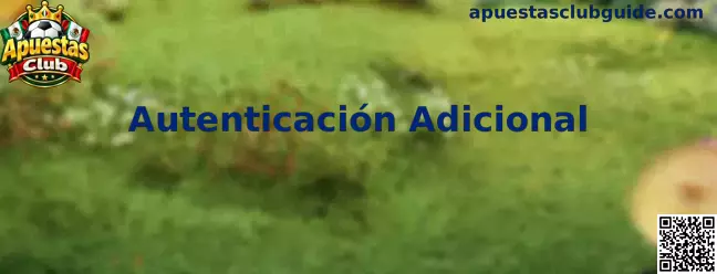 Autenticación Adicional en Apuestas Club
