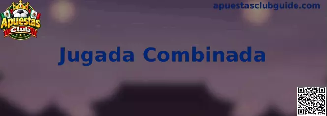 Guía educativa de Apuestas Club sobre Jugada Combinada