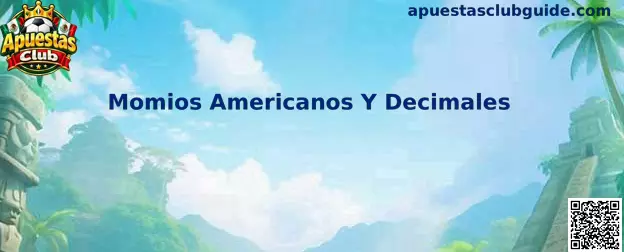 Guía visual para comprender y convertir momios americanos y decimales