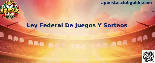 Ley Federal De Juegos Y Sorteos en México
